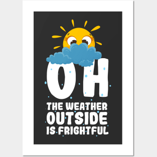 Oh, the weather outside is frightful Posters and Art